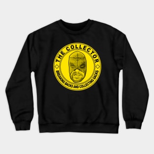 The Collector - Breakin' & Collectin' Crewneck Sweatshirt